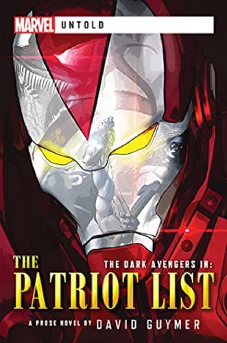 Dark Avengers: The Patriot List: A Marvel: Untold Novel